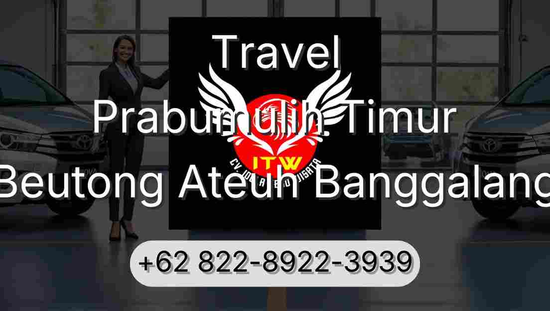 Travel Prabumulih Timur Beutong Ateuh Banggalang