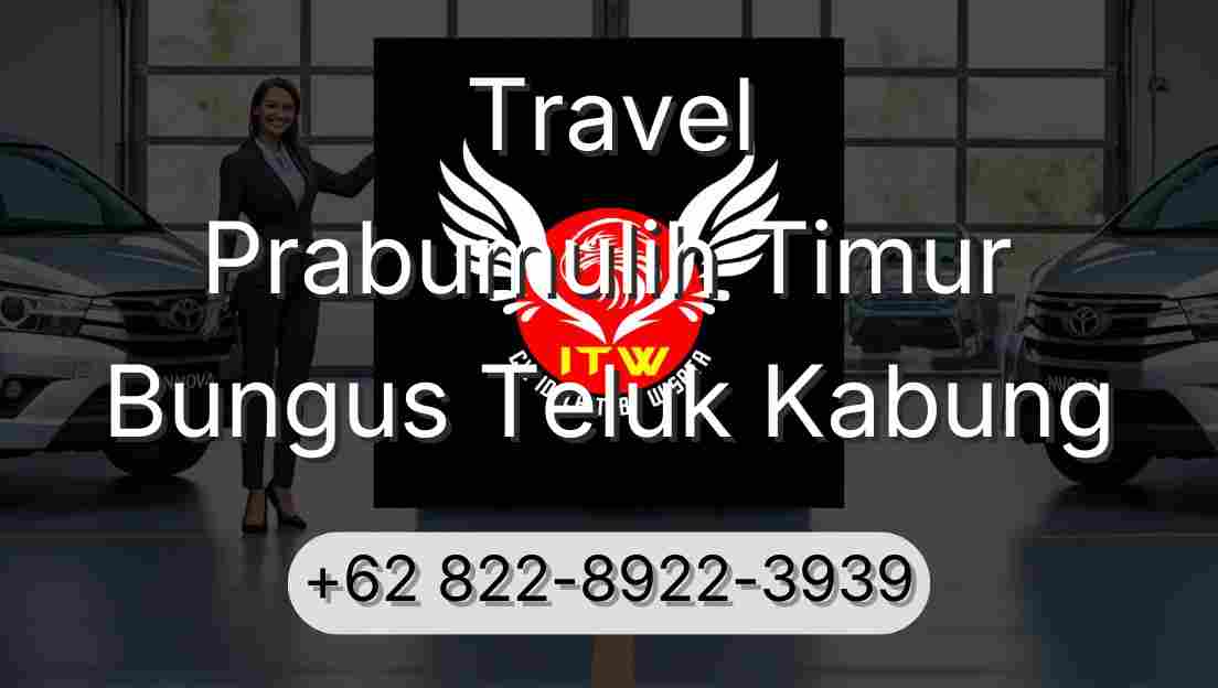 Travel Prabumulih Timur Bungus Teluk Kabung