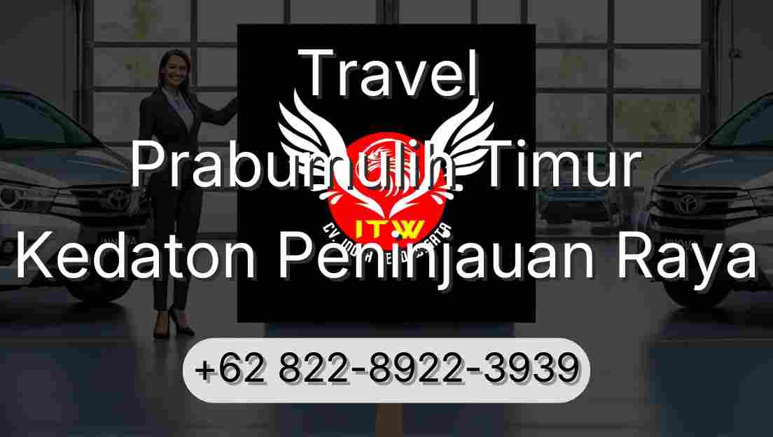 Travel Prabumulih Timur Kedaton Peninjauan Raya