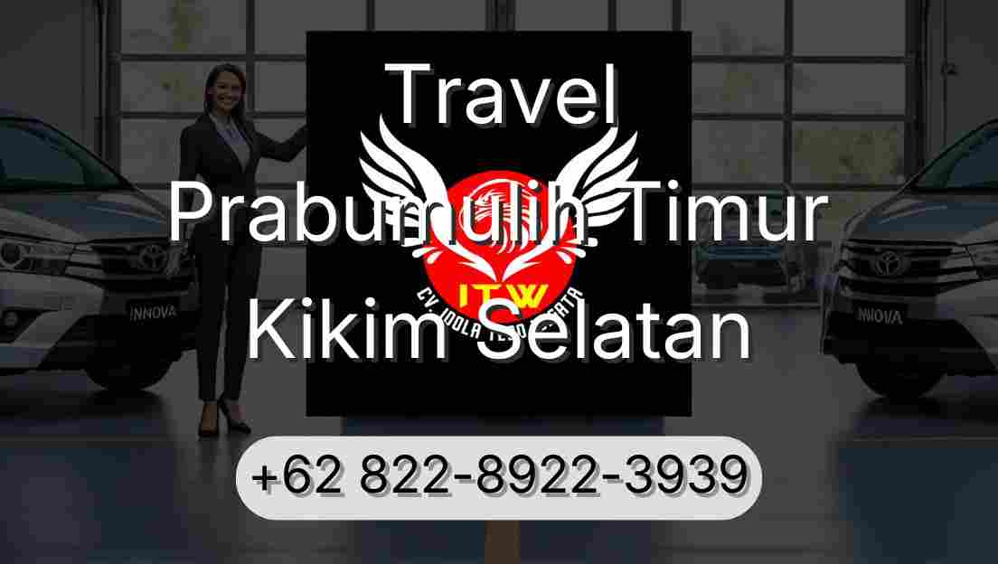 Travel Prabumulih Timur Kikim Selatan