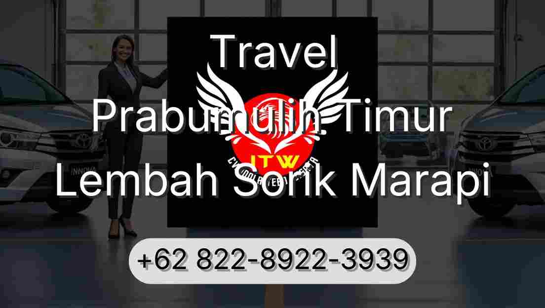 Travel Prabumulih Timur Lembah Sorik Marapi