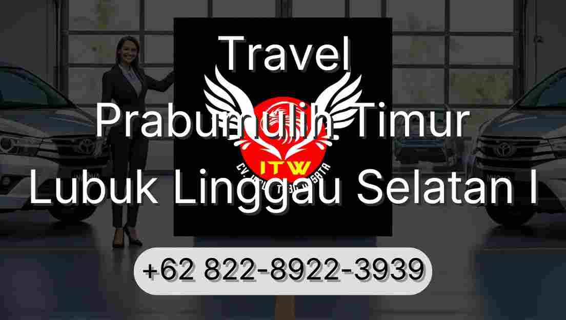 Travel Prabumulih Timur Lubuk Linggau Selatan I