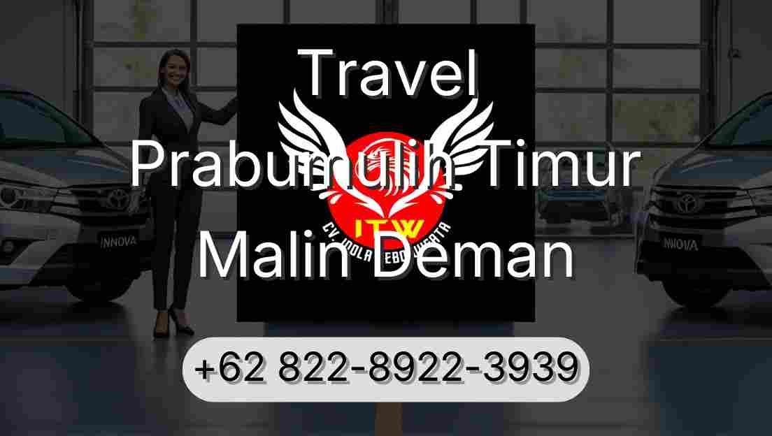 Travel Prabumulih Timur Malin Deman