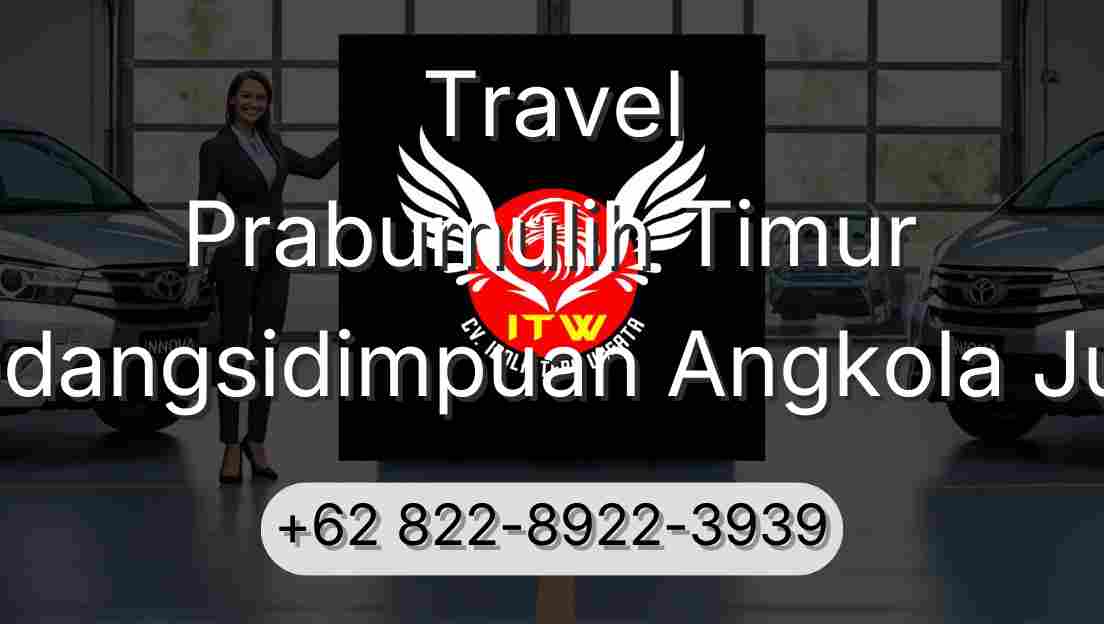 Travel Prabumulih Timur Padangsidimpuan Angkola Julu