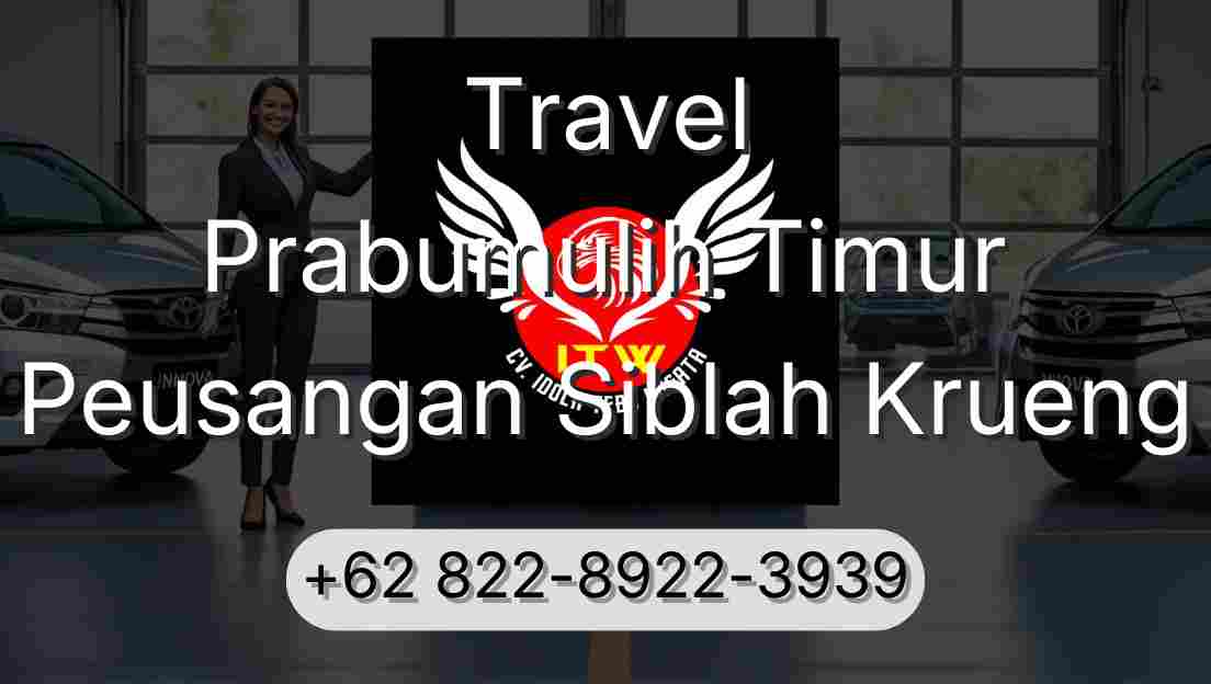 Travel Prabumulih Timur Peusangan Siblah Krueng