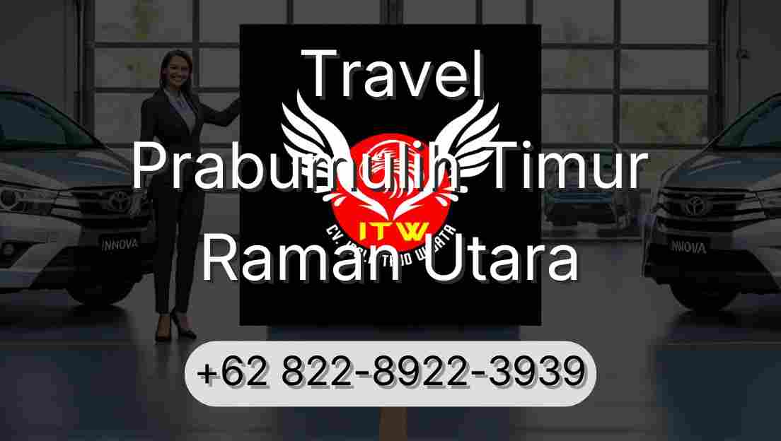 Travel Prabumulih Timur Raman Utara