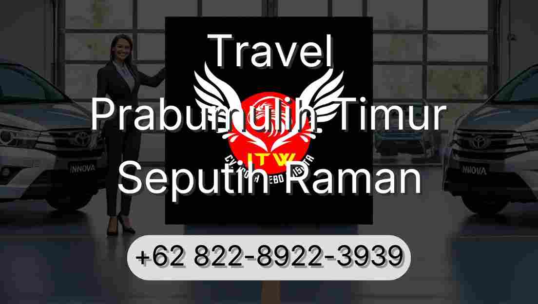 Travel Prabumulih Timur Seputih Raman