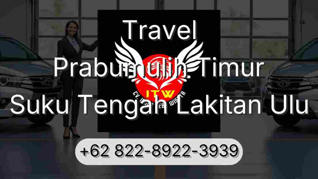 Travel Prabumulih Timur Suku Tengah Lakitan Ulu