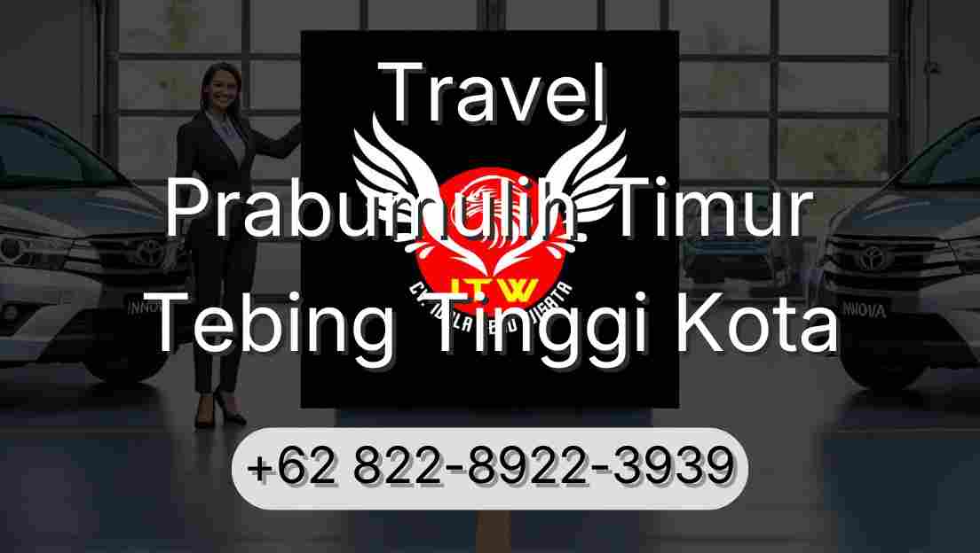 Travel Prabumulih Timur Tebing Tinggi Kota