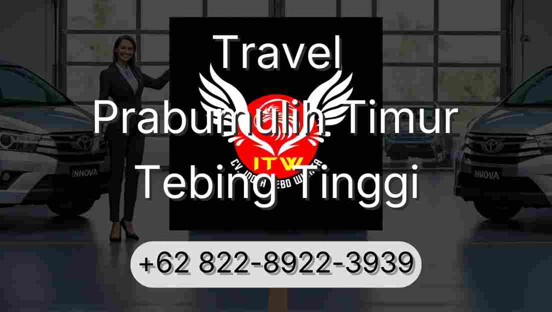 Travel Prabumulih Timur Tebing Tinggi