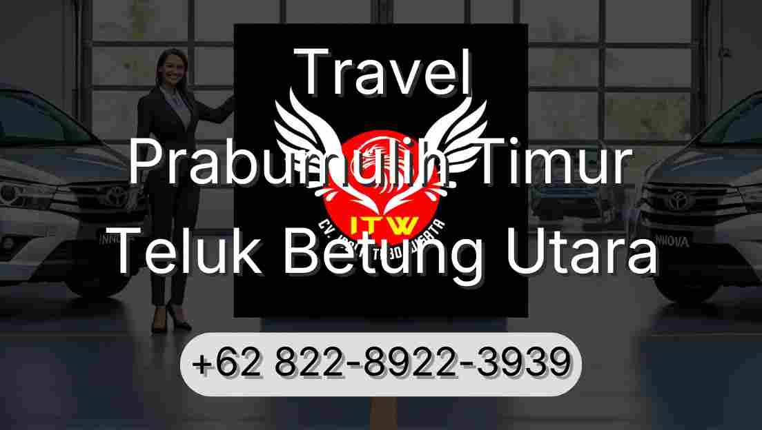Travel Prabumulih Timur Teluk Betung Utara