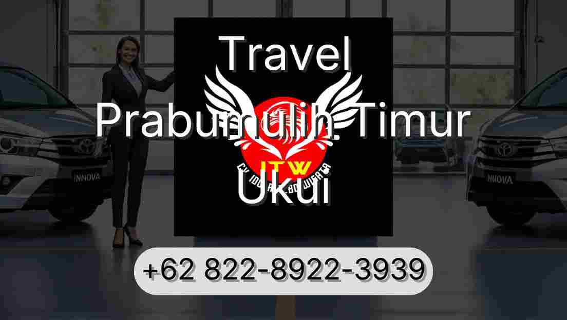 Travel Prabumulih Timur Ukui