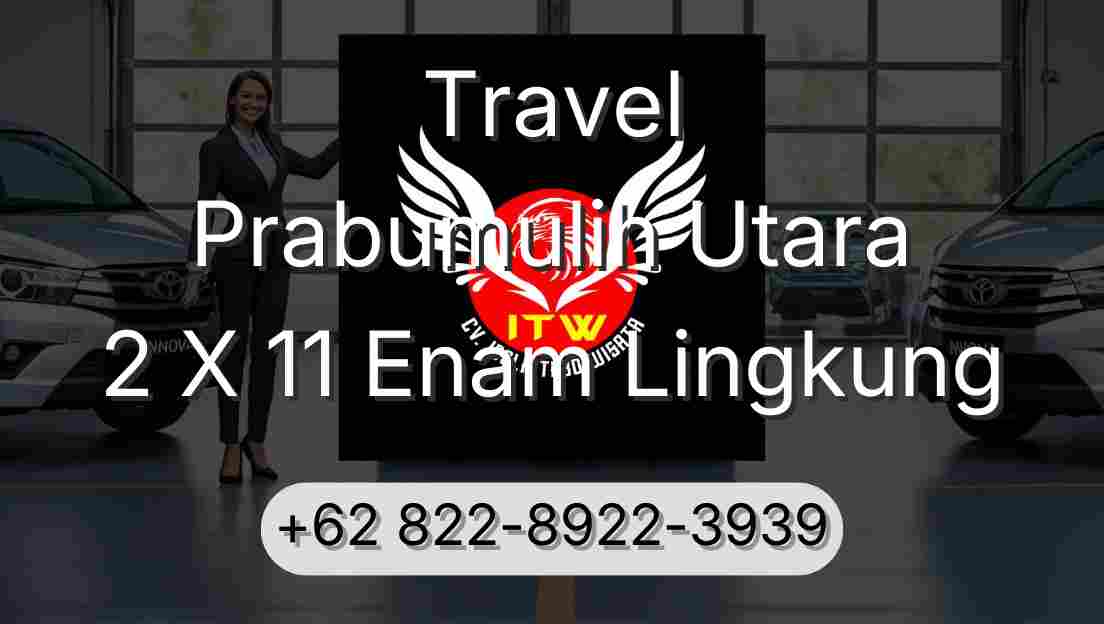 Travel Prabumulih Utara 2 X 11 Enam Lingkung