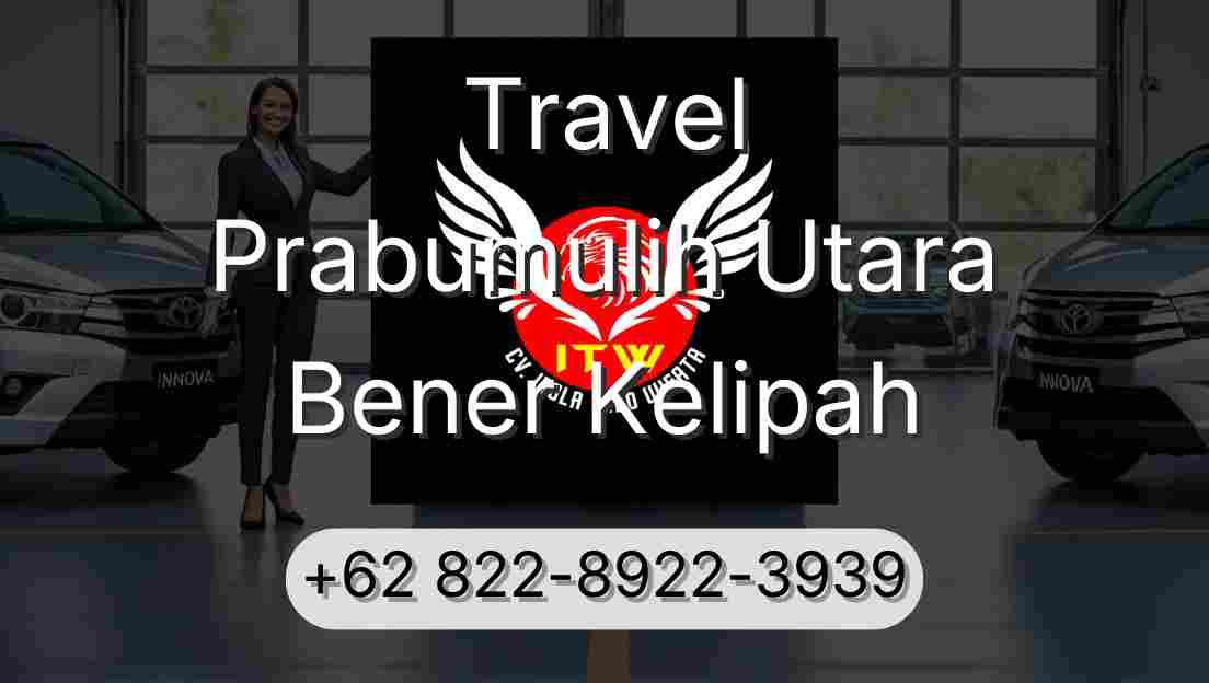 Travel Prabumulih Utara Bener Kelipah