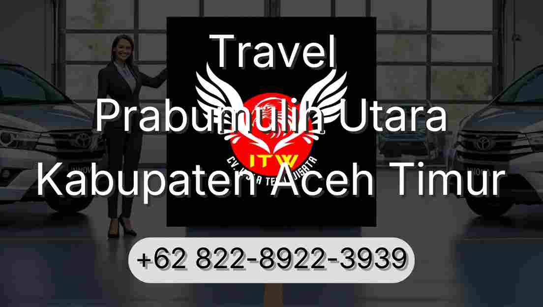 Travel Prabumulih Utara Kabupaten Aceh Timur