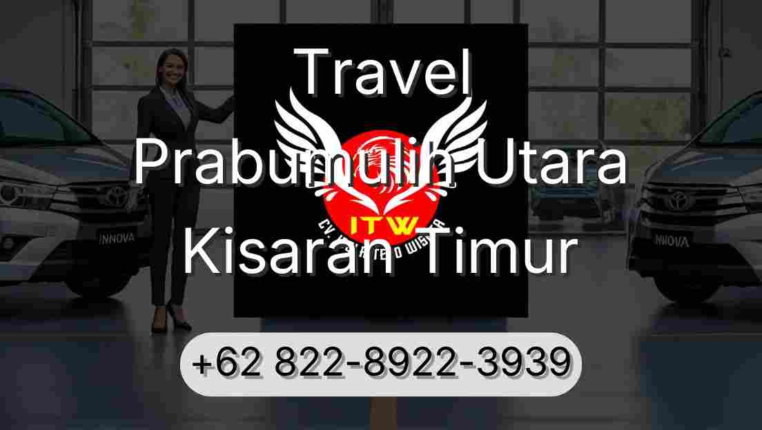 Travel Prabumulih Utara Kisaran Timur