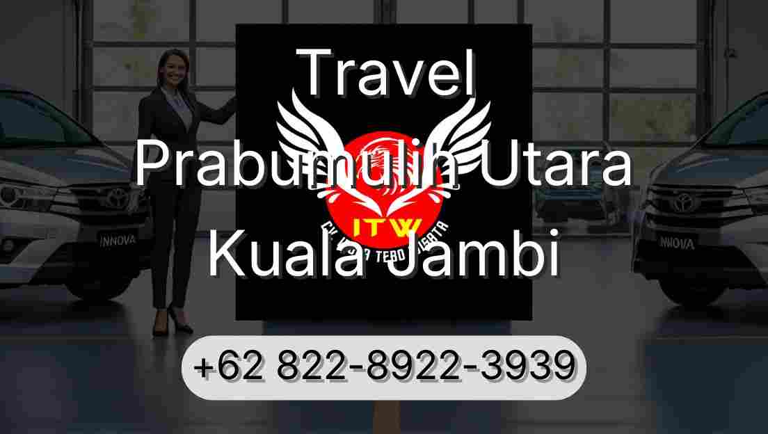 Travel Prabumulih Utara Kuala Jambi