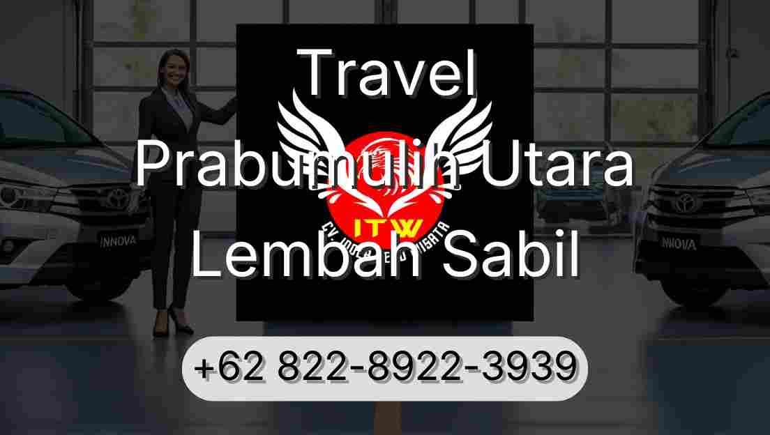 Travel Prabumulih Utara Lembah Sabil