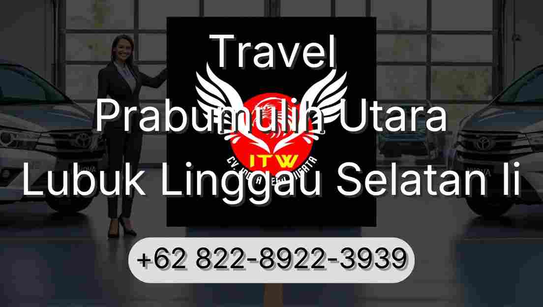 Travel Prabumulih Utara Lubuk Linggau Selatan Ii