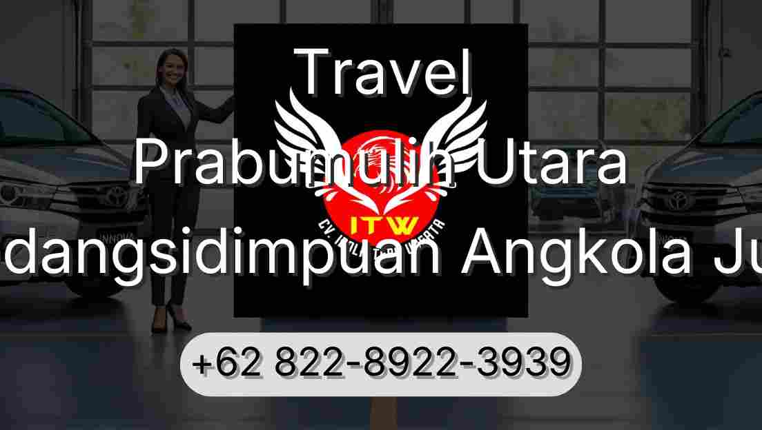 Travel Prabumulih Utara Padangsidimpuan Angkola Julu
