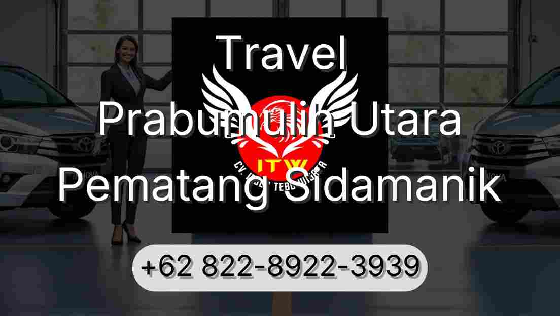Travel Prabumulih Utara Pematang Sidamanik