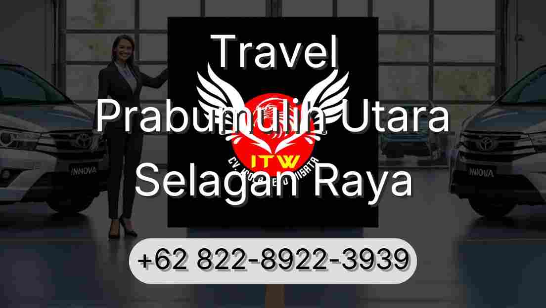 Travel Prabumulih Utara Selagan Raya