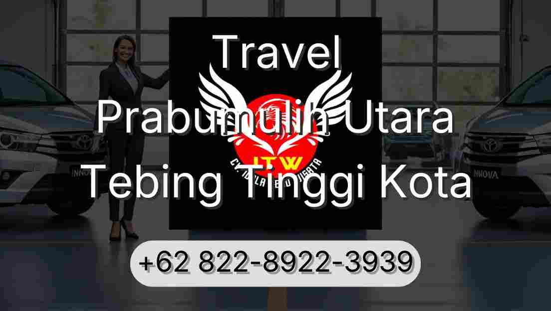 Travel Prabumulih Utara Tebing Tinggi Kota