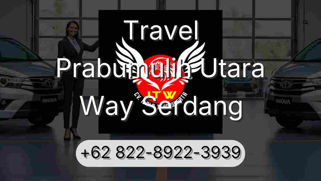Travel Prabumulih Utara Way Serdang