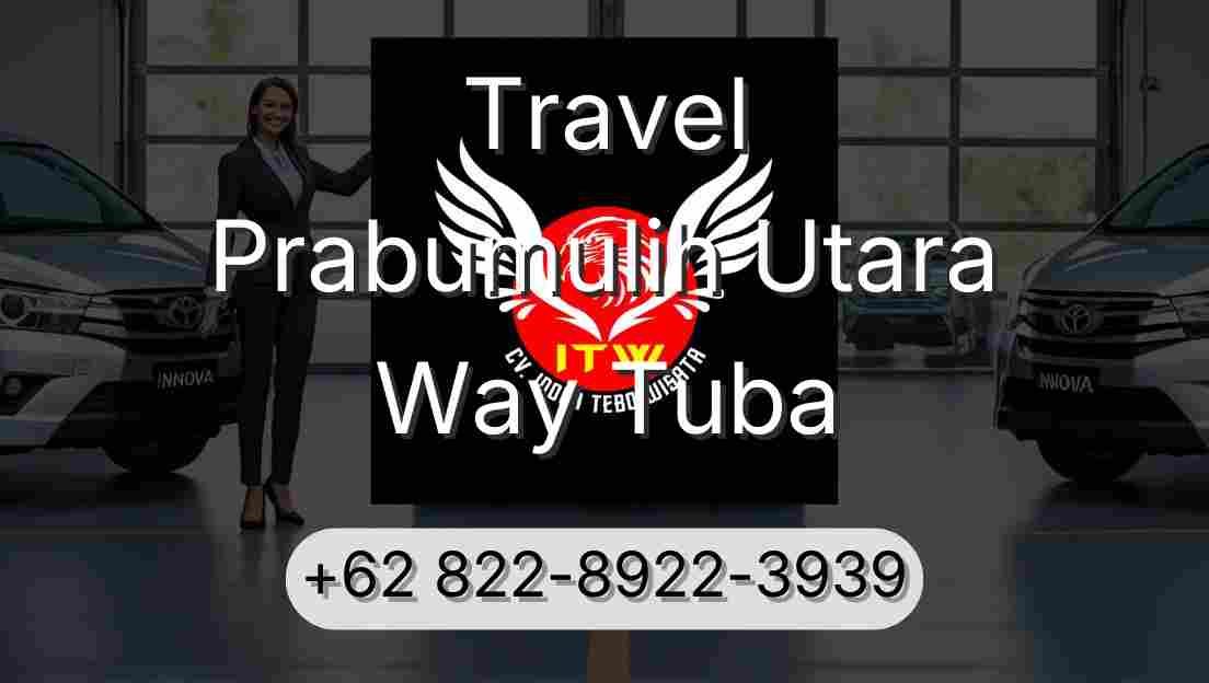 Travel Prabumulih Utara Way Tuba