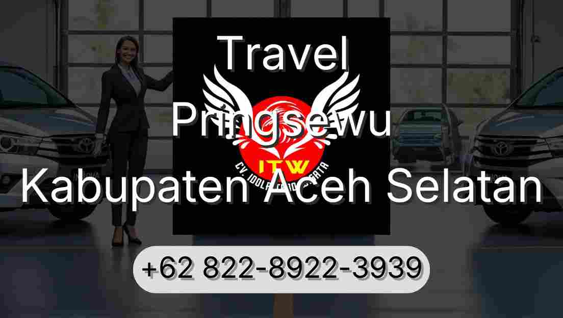 Travel Pringsewu Kabupaten Aceh Selatan