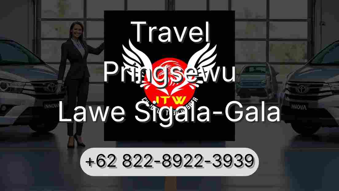 Travel Pringsewu Lawe Sigala-Gala