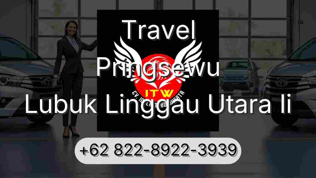 Travel Pringsewu Lubuk Linggau Utara Ii