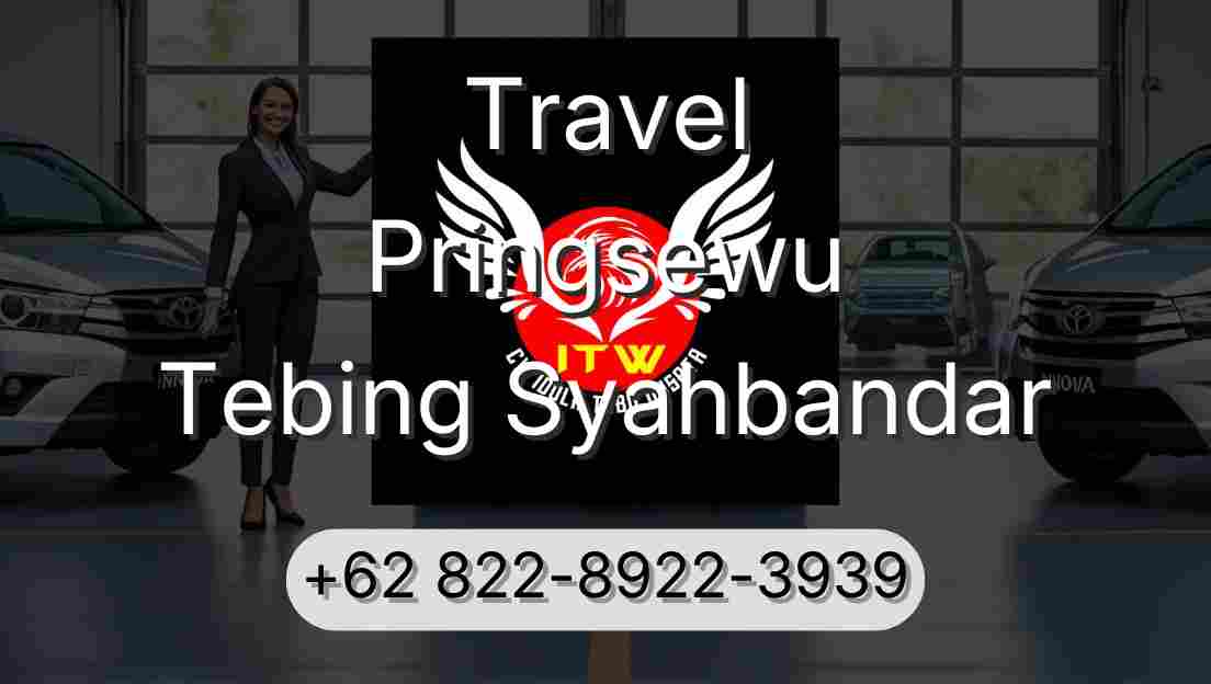 Travel Pringsewu Tebing Syahbandar