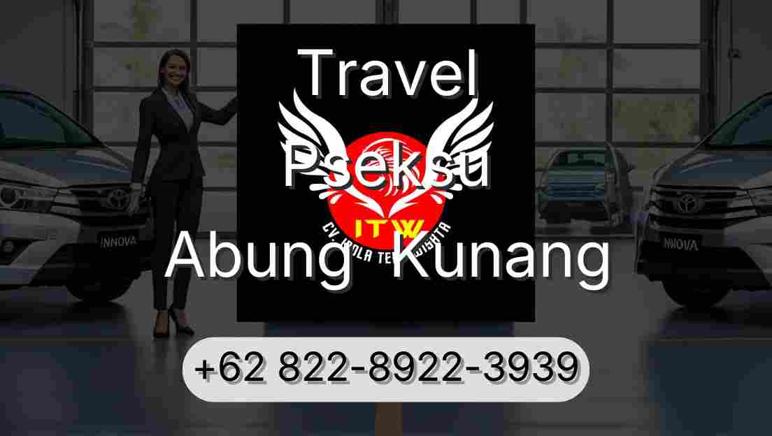 Travel Pseksu Abung  Kunang