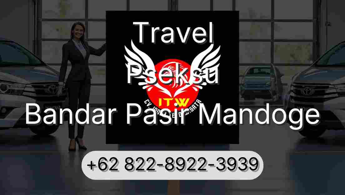 Travel Pseksu Bandar Pasir Mandoge
