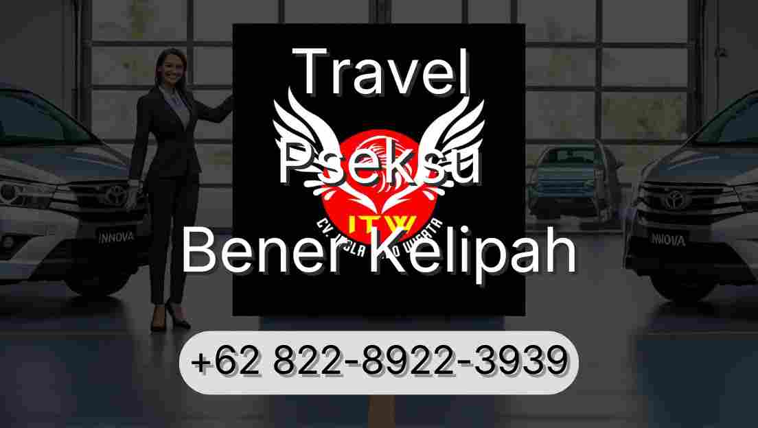 Travel Pseksu Bener Kelipah
