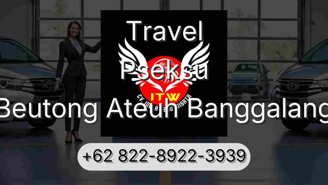Travel Pseksu Beutong Ateuh Banggalang