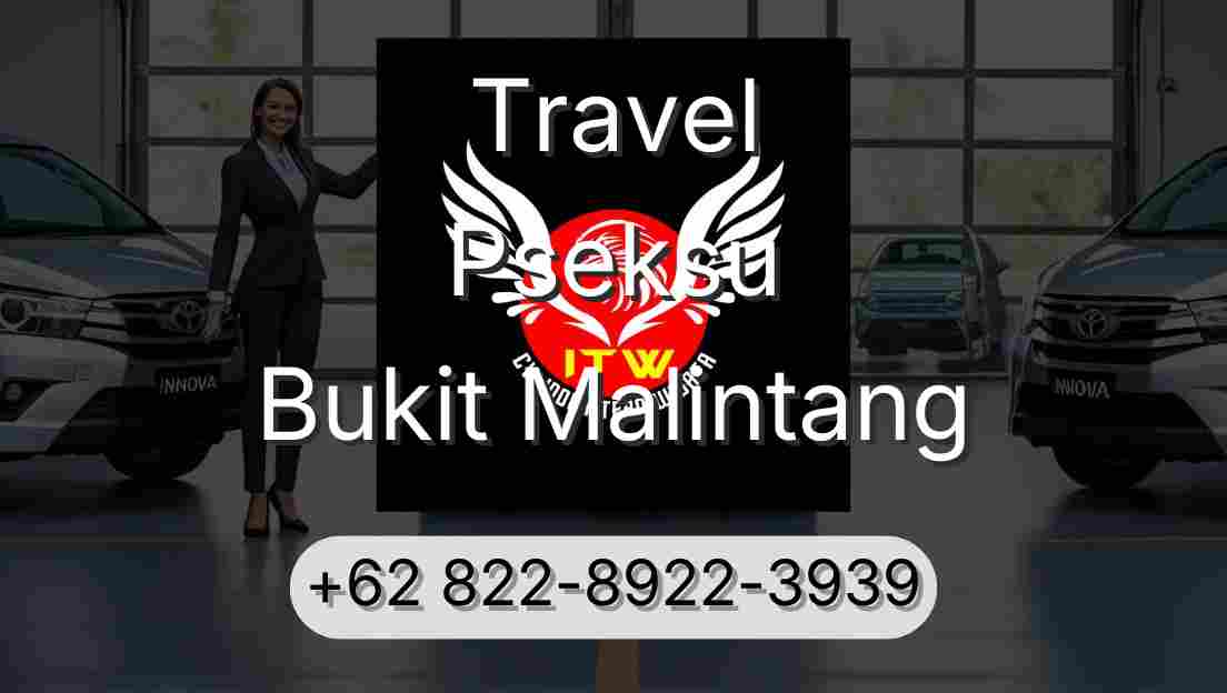 Travel Pseksu Bukit Malintang