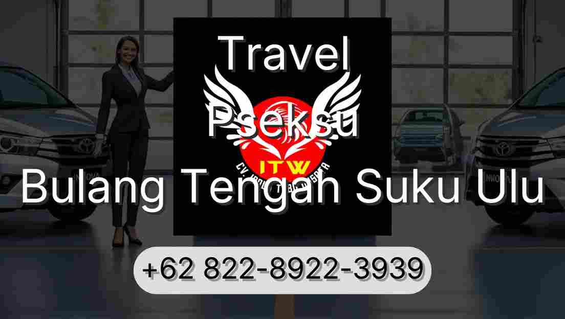 Travel Pseksu Bulang Tengah Suku Ulu