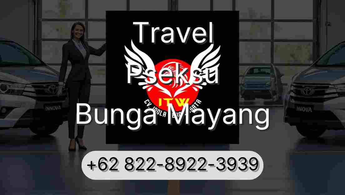 Travel Pseksu Bunga Mayang