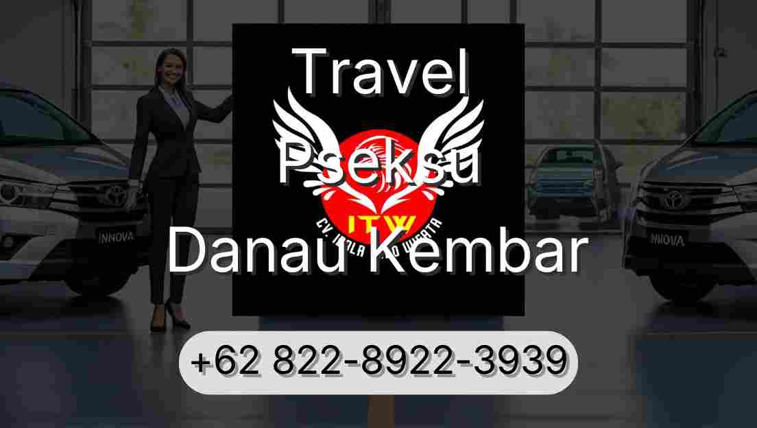 Travel Pseksu Danau Kembar