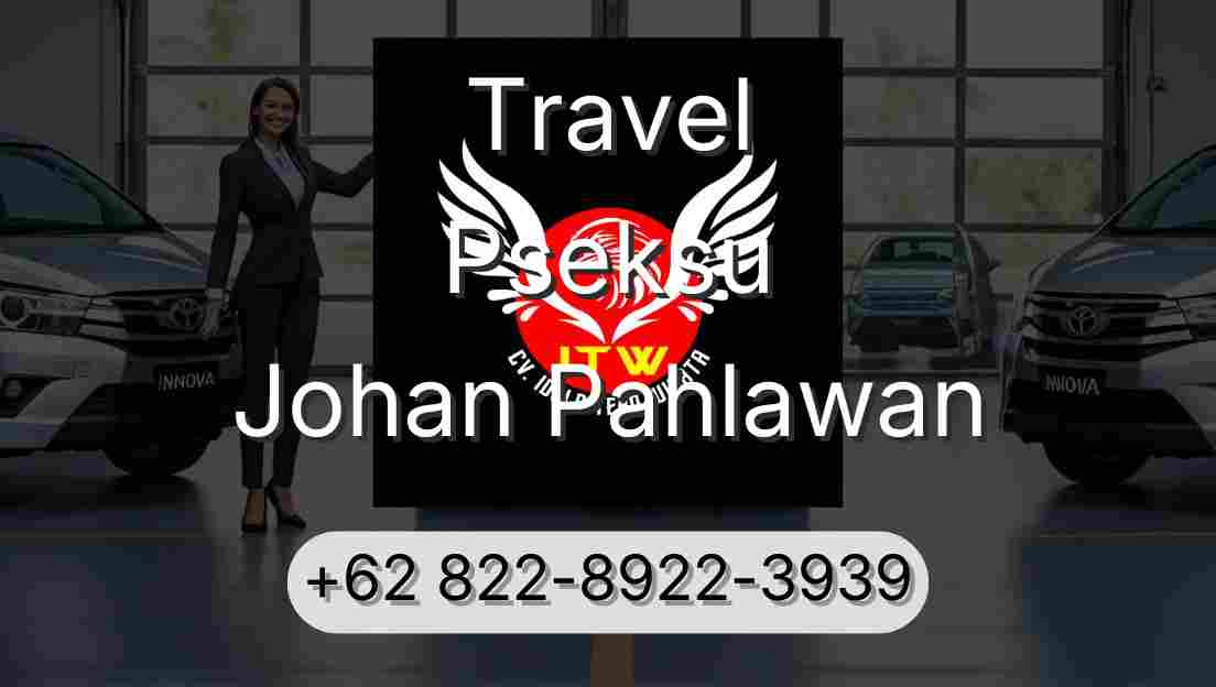 Travel Pseksu Johan Pahlawan