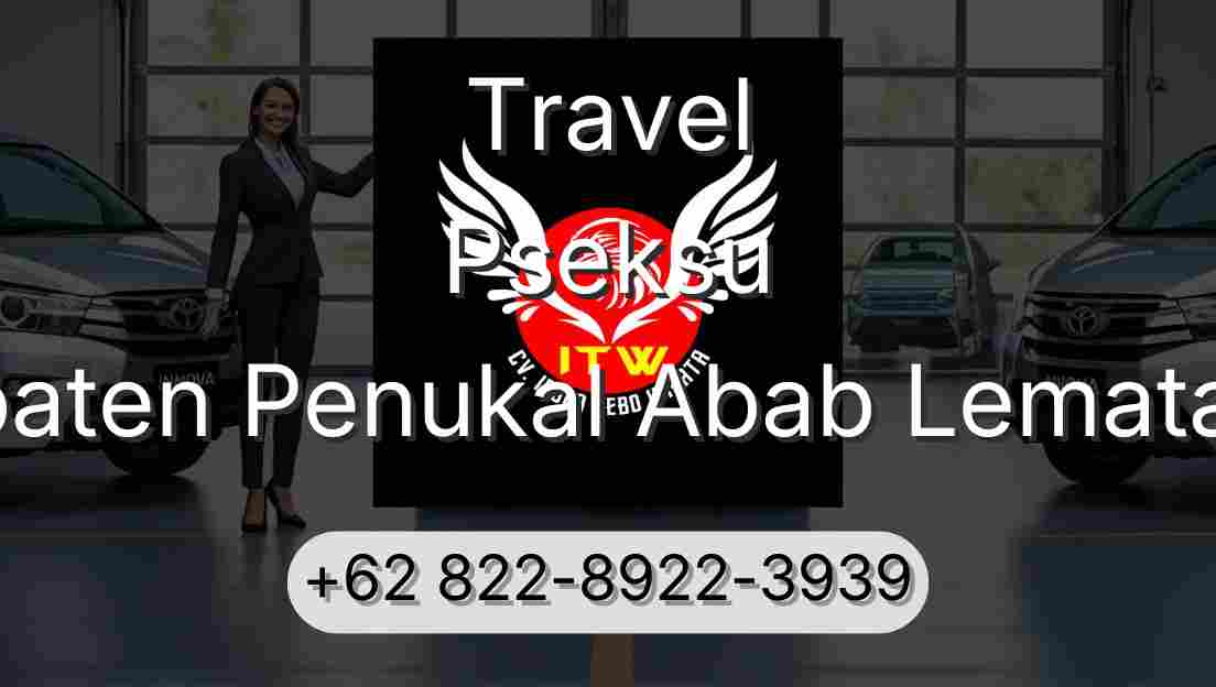 Travel Pseksu Kabupaten Penukal Abab Lematang Ilir