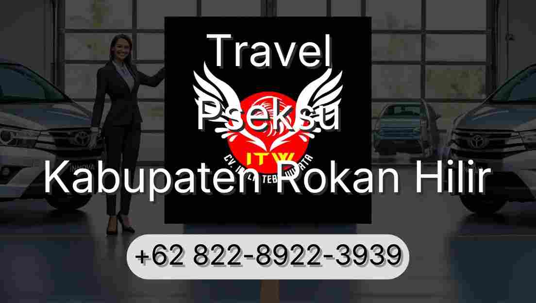 Travel Pseksu Kabupaten Rokan Hilir