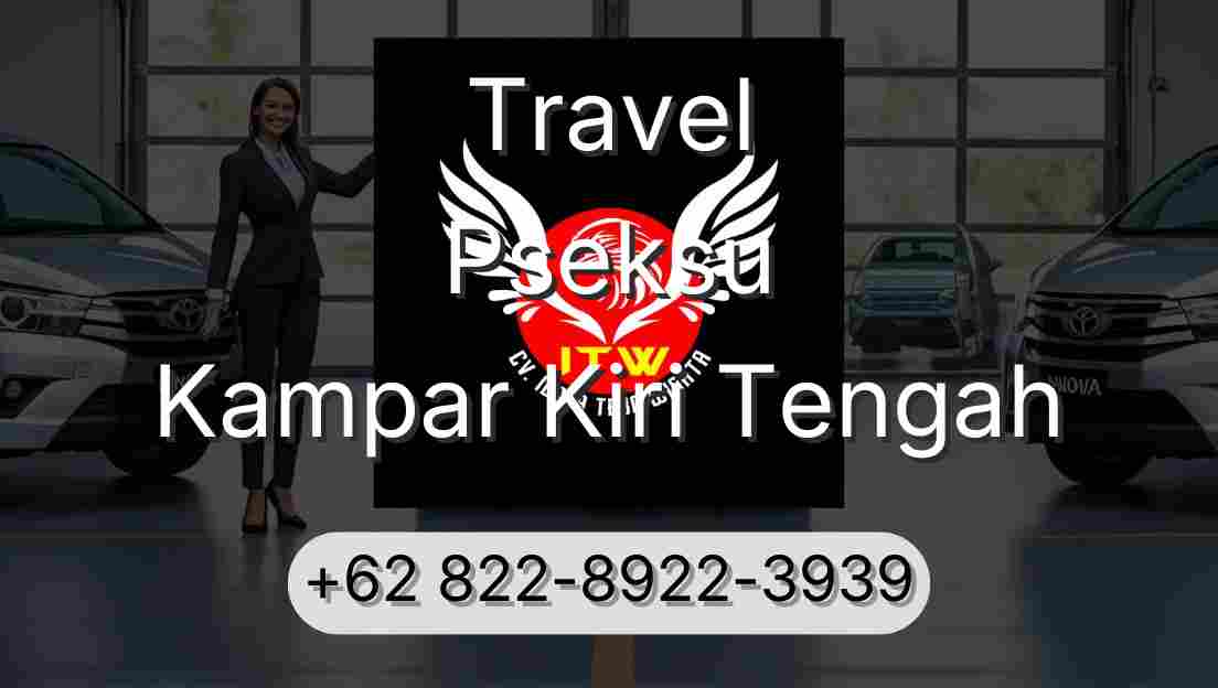 Travel Pseksu Kampar Kiri Tengah