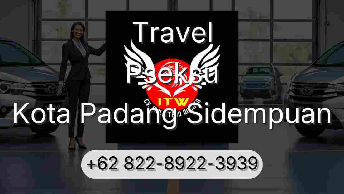 Travel Pseksu Kota Padang Sidempuan