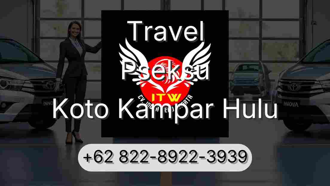 Travel Pseksu Koto Kampar Hulu