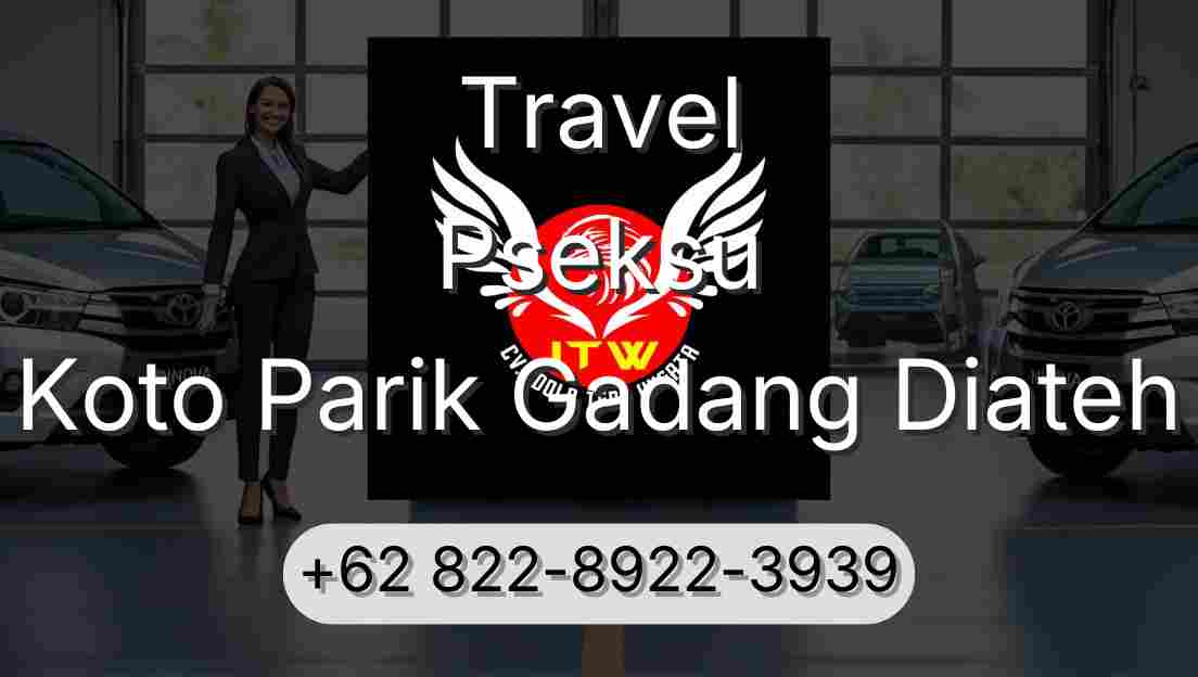 Travel Pseksu Koto Parik Gadang Diateh