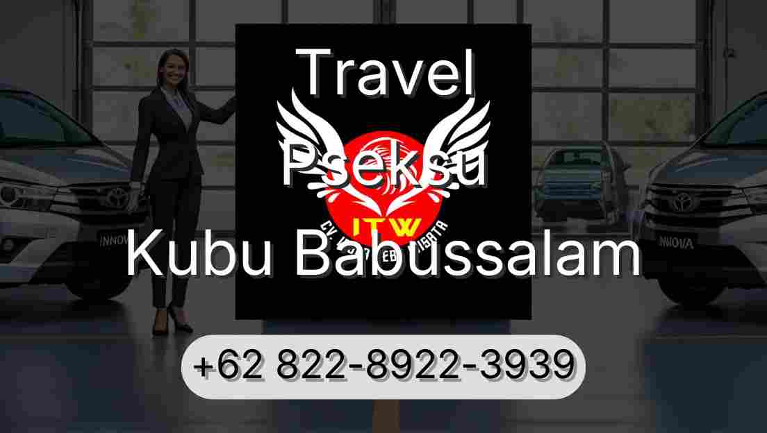 Travel Pseksu Kubu Babussalam