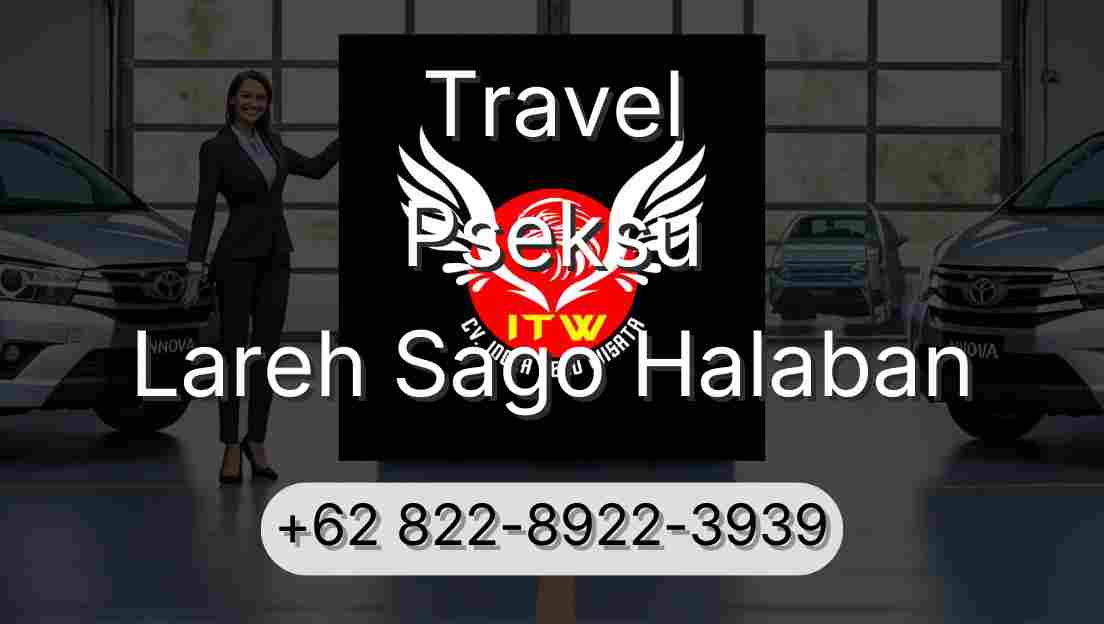 Travel Pseksu Lareh Sago Halaban